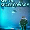 See Ya Space Cowboy Poster Paint By Numbers