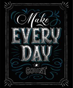 Make Every Day Count Quote Paint By Numbers