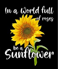 Be a Sunflower Inspirational Paint By Numbers